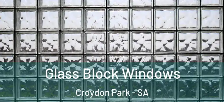 Glass Block Windows Croydon Park - SA