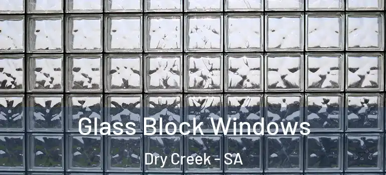 Glass Block Windows Dry Creek - SA