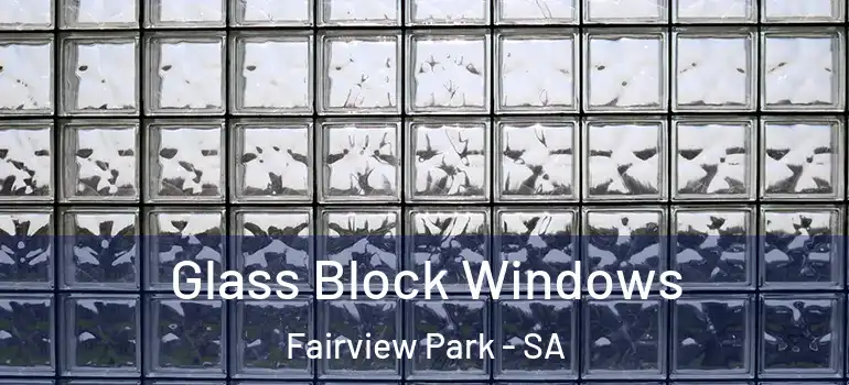 Glass Block Windows Fairview Park - SA