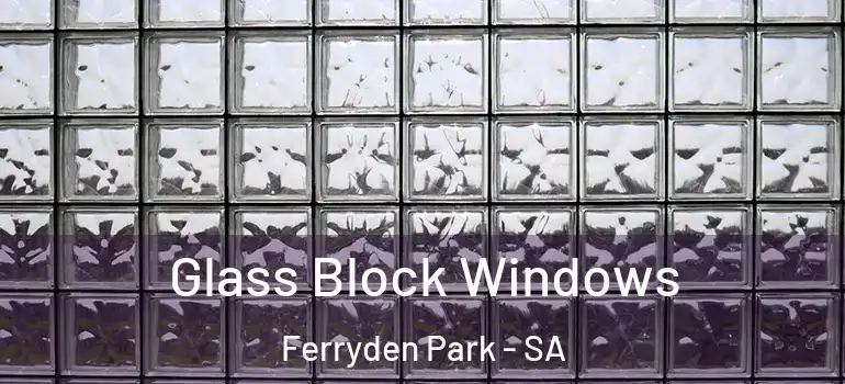 Glass Block Windows Ferryden Park - SA