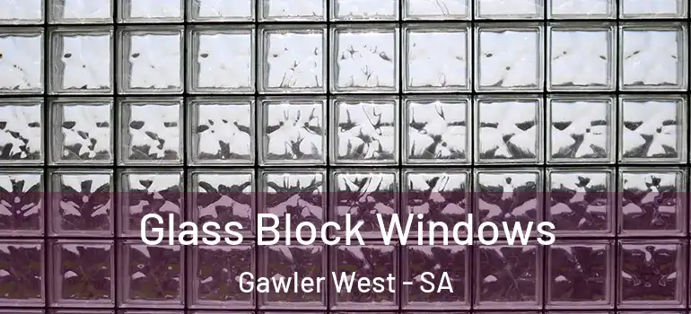 Glass Block Windows Gawler West - SA
