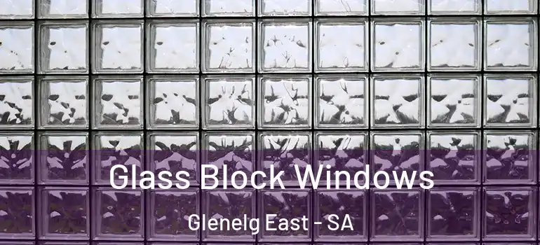 Glass Block Windows Glenelg East - SA