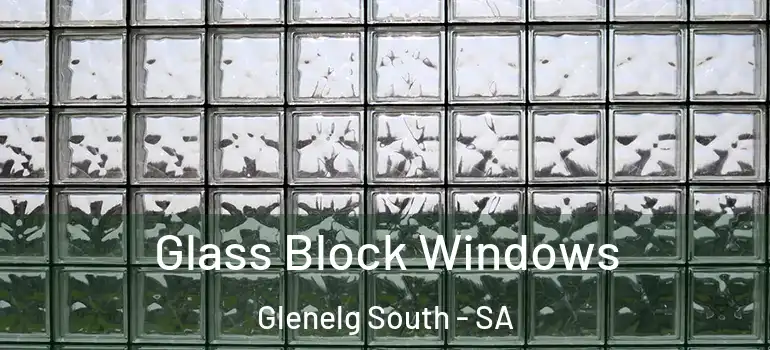 Glass Block Windows Glenelg South - SA