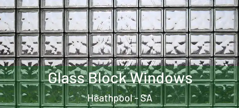 Glass Block Windows Heathpool - SA