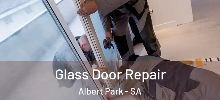 Glass Door Repair Albert Park - SA