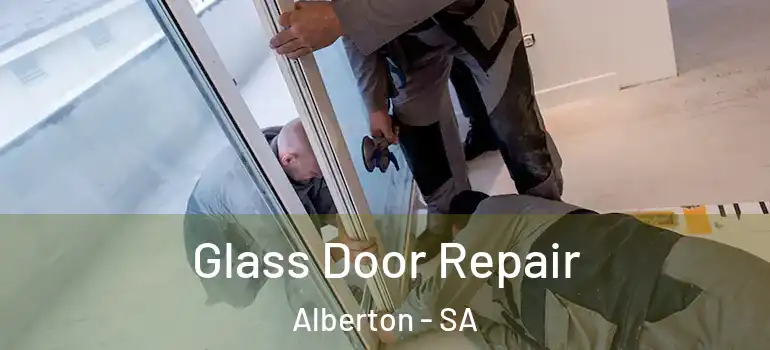 Glass Door Repair Alberton - SA