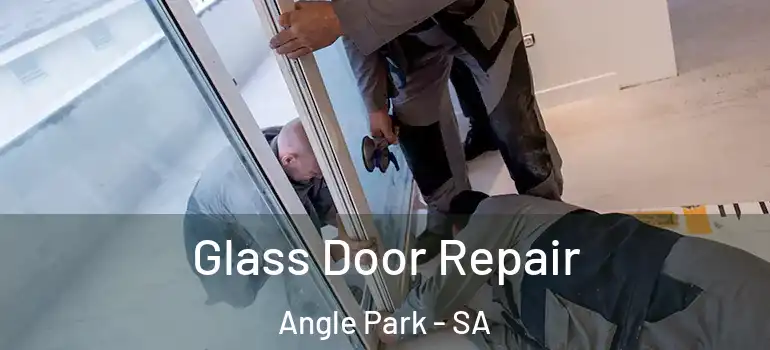 Glass Door Repair Angle Park - SA