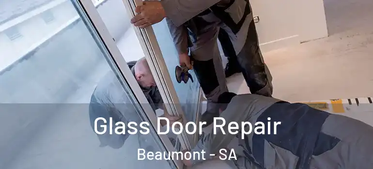 Glass Door Repair Beaumont - SA