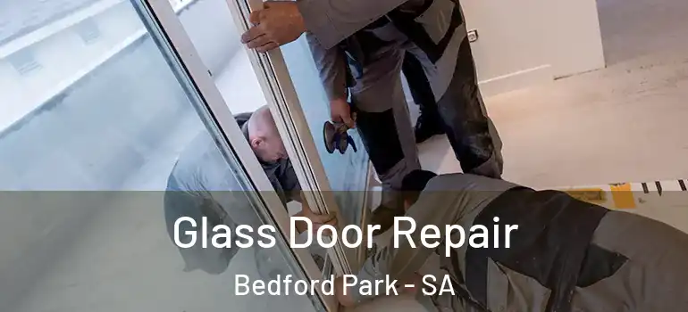 Glass Door Repair Bedford Park - SA