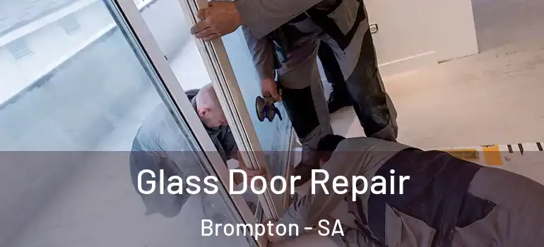 Glass Door Repair Brompton - SA