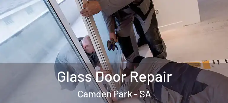 Glass Door Repair Camden Park - SA
