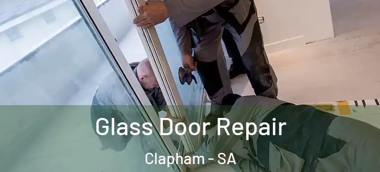 Glass Door Repair Clapham - SA