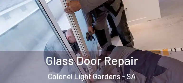 Glass Door Repair Colonel Light Gardens - SA