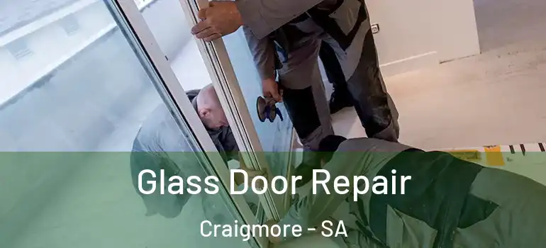 Glass Door Repair Craigmore - SA