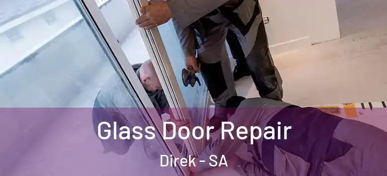 Glass Door Repair Direk - SA