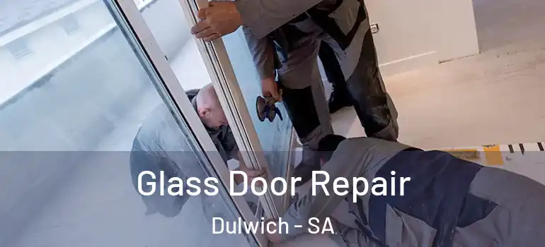 Glass Door Repair Dulwich - SA