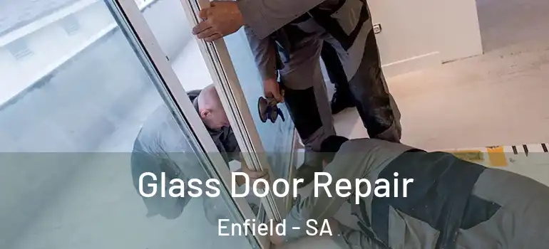 Glass Door Repair Enfield - SA