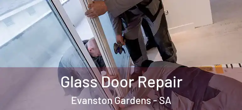 Glass Door Repair Evanston Gardens - SA