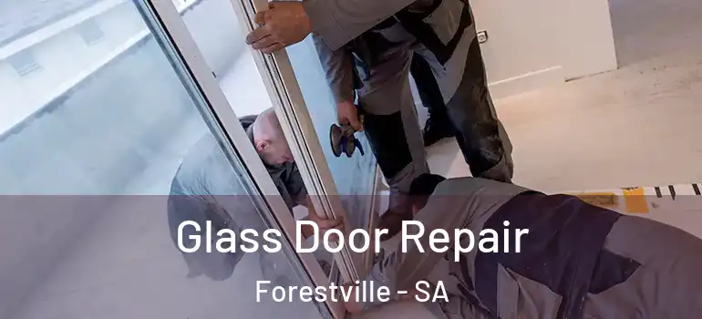 Glass Door Repair Forestville - SA