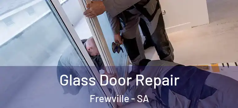 Glass Door Repair Frewville - SA
