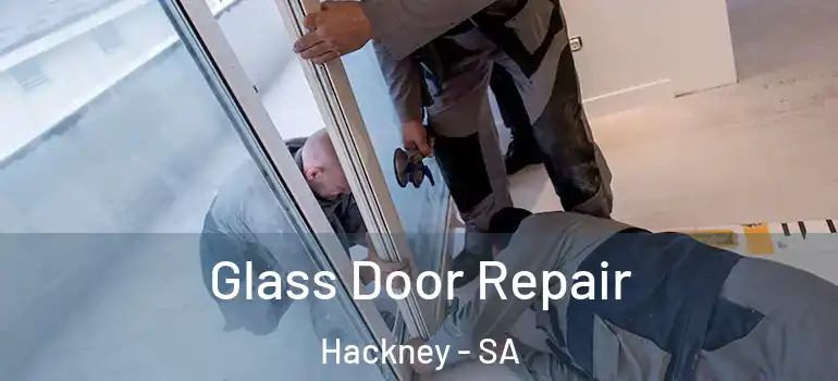 Glass Door Repair Hackney - SA