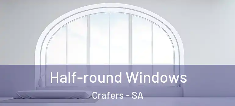 Half-round Windows Crafers - SA
