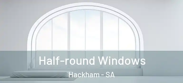 Half-round Windows Hackham - SA