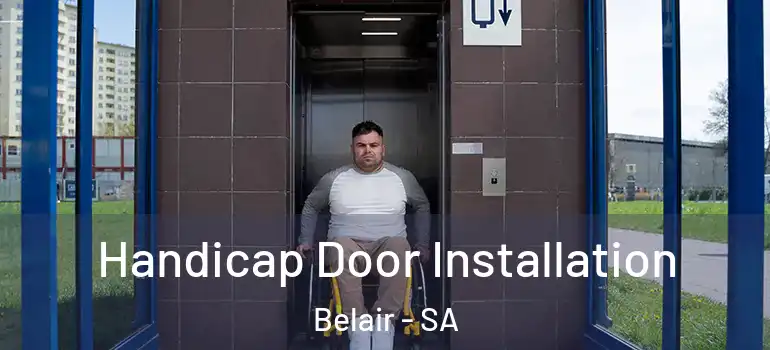 Handicap Door Installation Belair - SA