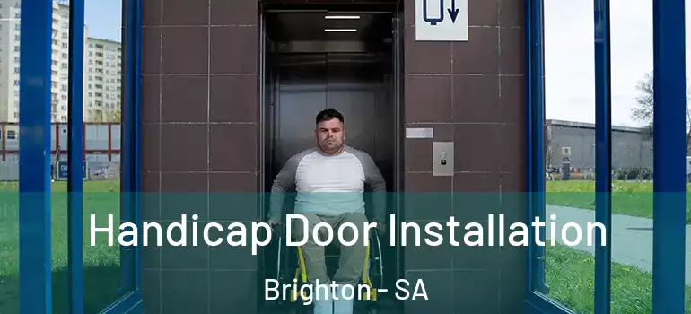 Handicap Door Installation Brighton - SA
