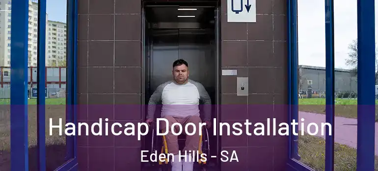 Handicap Door Installation Eden Hills - SA