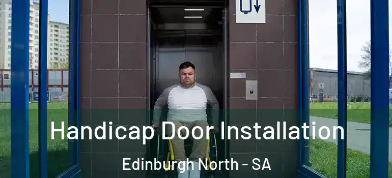 Handicap Door Installation Edinburgh North - SA