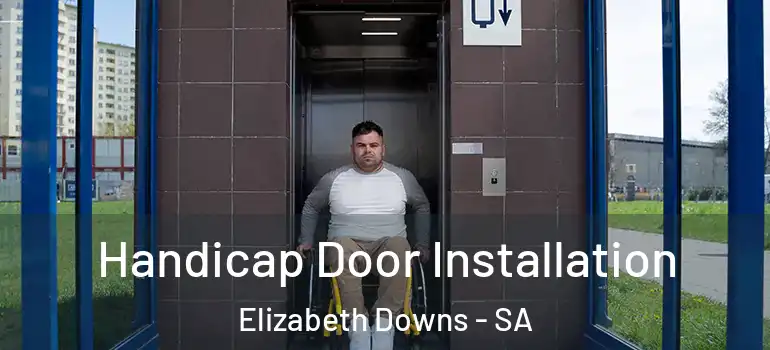 Handicap Door Installation Elizabeth Downs - SA
