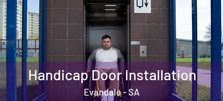 Handicap Door Installation Evandale - SA