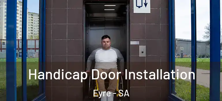 Handicap Door Installation Eyre - SA