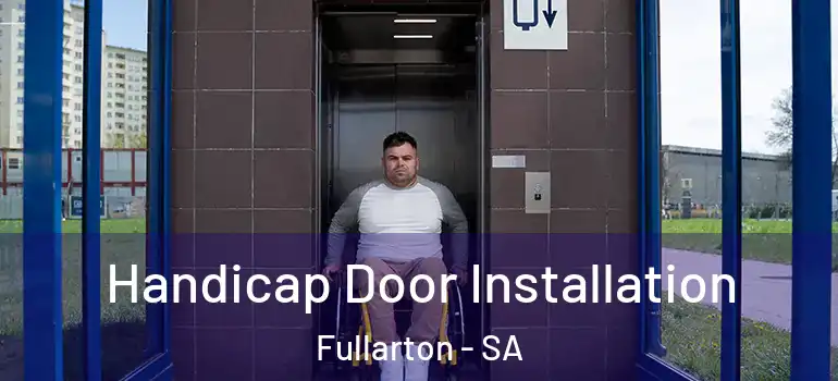 Handicap Door Installation Fullarton - SA