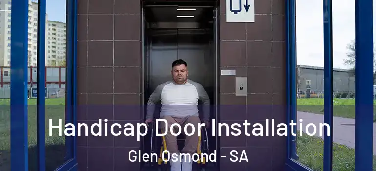 Handicap Door Installation Glen Osmond - SA