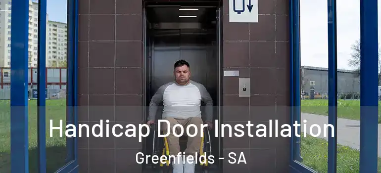 Handicap Door Installation Greenfields - SA