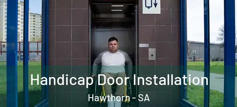 Handicap Door Installation Hawthorn - SA