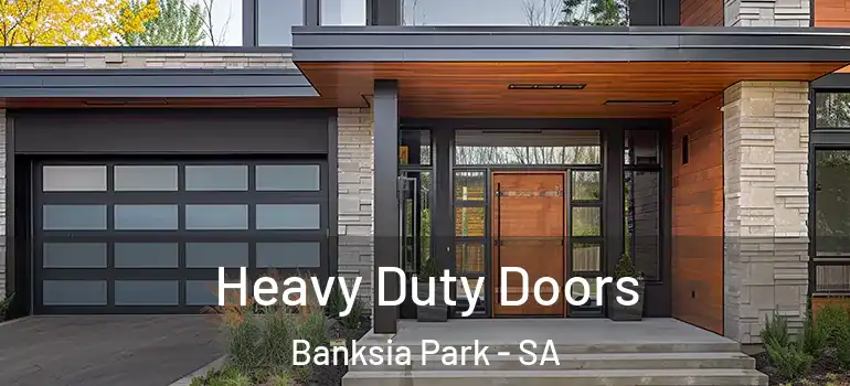 Heavy Duty Doors Banksia Park - SA