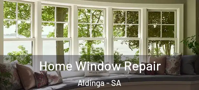Home Window Repair Aldinga - SA
