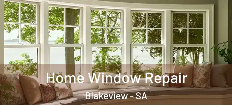 Home Window Repair Blakeview - SA
