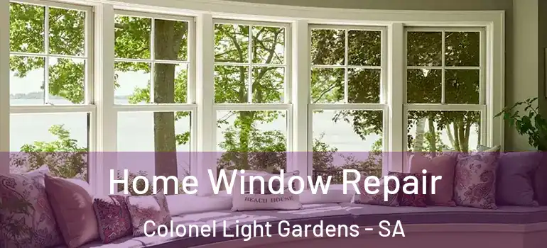 Home Window Repair Colonel Light Gardens - SA
