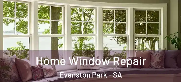 Home Window Repair Evanston Park - SA