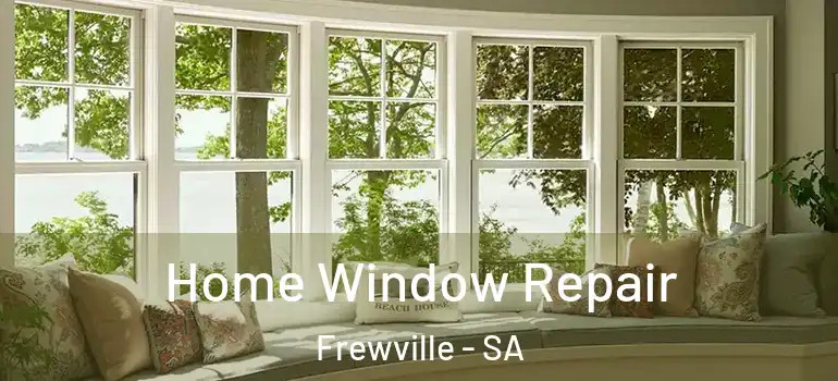 Home Window Repair Frewville - SA