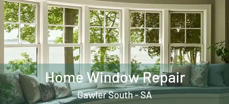 Home Window Repair Gawler South - SA