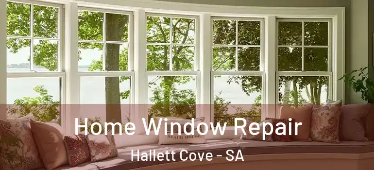 Home Window Repair Hallett Cove - SA