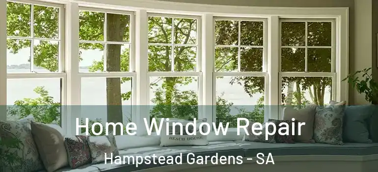 Home Window Repair Hampstead Gardens - SA