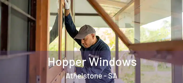 Hopper Windows Athelstone - SA