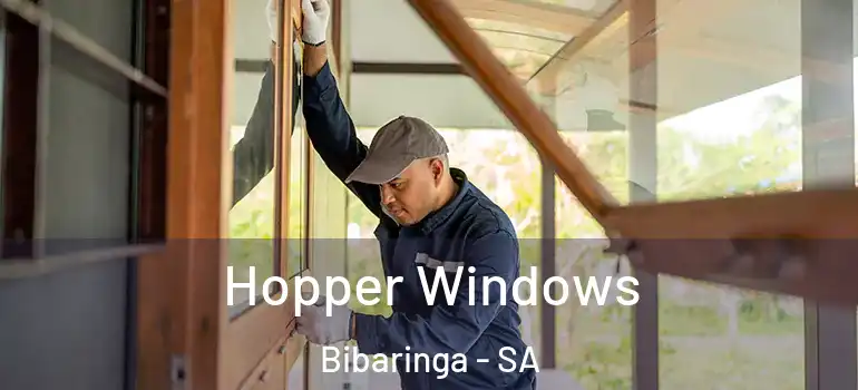  Hopper Windows Bibaringa - SA