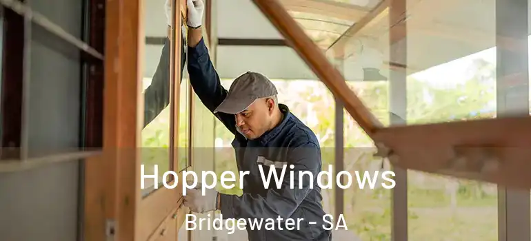  Hopper Windows Bridgewater - SA